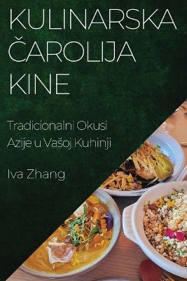 Kulinarska &#268;arolija Kine - Iva Zhang