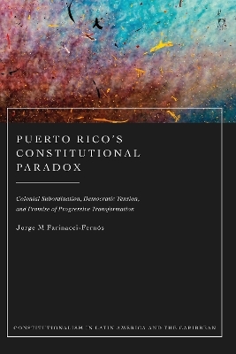 Puerto Rico’s Constitutional Paradox - Jorge M Farinacci-Fernós