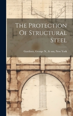 The Protection Of Structural Steel - 