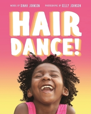 Hair Dance! - Dinah Johnson