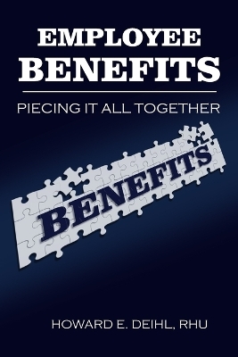 Employee Benefits - Howard E Deihl