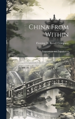 China From Within; Impressions and Experiences - 