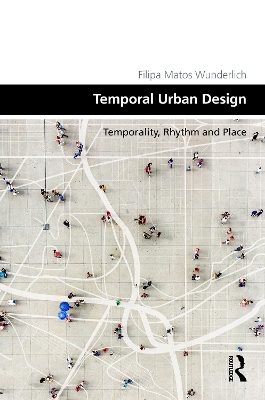Temporal Urban Design - Filipa Matos Wunderlich