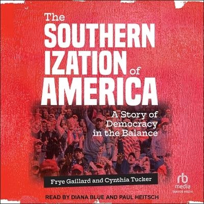 The Southernization of America - Cynthia Tucker, Frye Gaillard