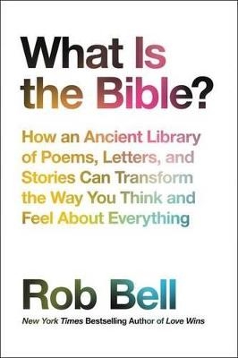 What Is the Bible? -  Rob Bell