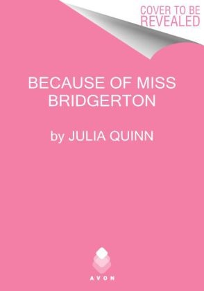 Because of Miss Bridgerton -  Julia Quinn