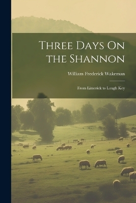 Three Days On the Shannon - William Frederick Wakeman