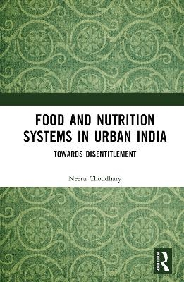 Food and Nutrition Systems in Urban India - Neetu Choudhary