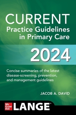 CURRENT Practice Guidelines in Primary Care 2024 - Jacob A. David