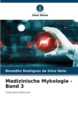Medizinische Mykologie - Band 3 - Benedito Rodrigues da Silva Neto