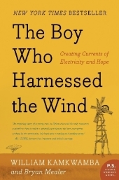 Boy Who Harnessed the Wind -  William Kamkwamba,  Bryan Mealer