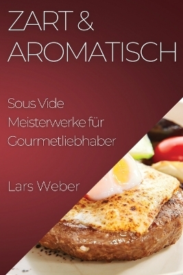 Zart & Aromatisch - Lars Weber