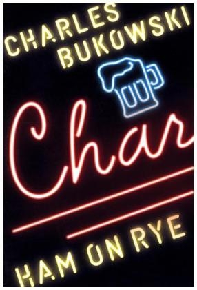Ham On Rye -  Charles Bukowski