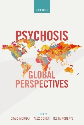 Psychosis: Global Perspectives - Prof Craig Morgan, Prof Alex Cohen, Dr Tessa Roberts