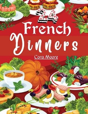 Twenty-four French Dinners -  Cora Moore