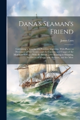 Dana's Seaman's Friend - James Lees