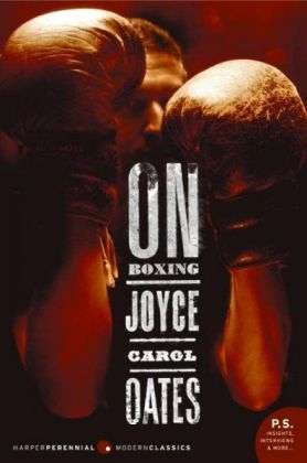 On Boxing -  Joyce Carol Oates