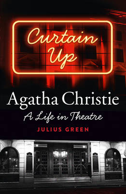 Agatha Christie: A Life in Theatre -  Julius Green