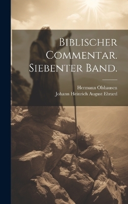 Biblischer Commentar. Siebenter Band. - Hermann Olshausen