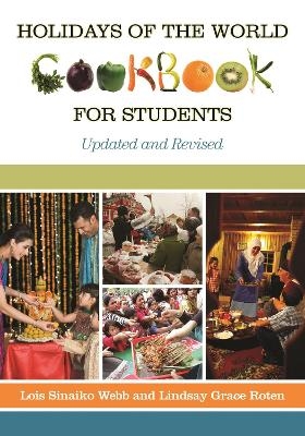 Holidays of the World Cookbook for Students - Lois Sinaiko Webb, Lindsay Grace Cardella