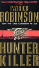 Hunter Killer -  Patrick Robinson