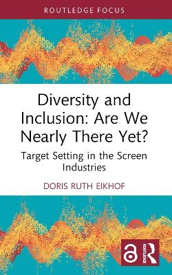 Diversity and Inclusion: Are We Nearly There Yet? - Doris Ruth Eikhof