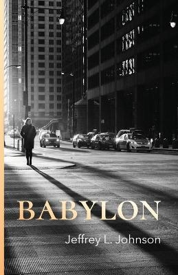 Babylon - Jeffrey L Johnson