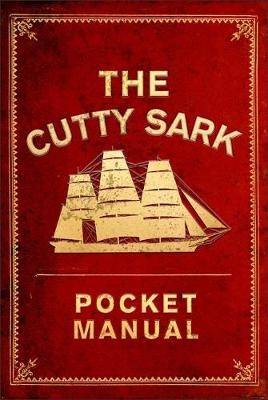 Cutty Sark Pocket Manual -  Arron Hewett,  Louise Macfarlane,  National Maritime Museum