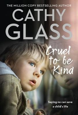 Cruel to Be Kind -  Cathy Glass