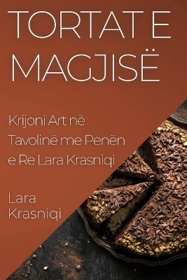 Tortat e Magjisë - Lara Krasniqi