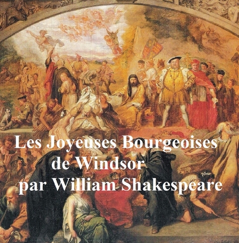 Les Joyeuses Bourgeoises de Windsor (The Merry Wives of Windsor in French) -  William Shakespeare