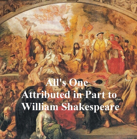 All's One or a Yorkshire Tragedy, Shakespeare Apocrypha -  William Shakespeare