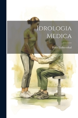 Idrologia Medica - Peter Lichtenthal