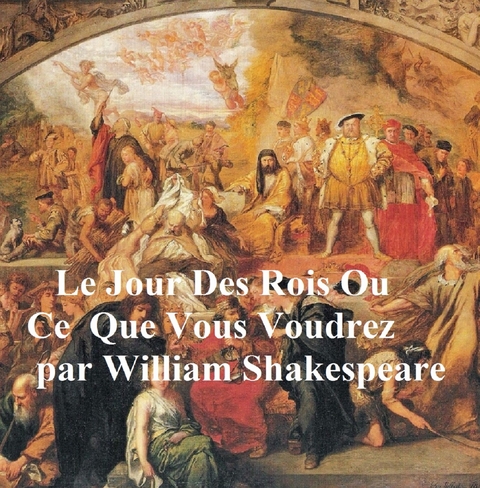 Le Jour des Rois (Twelfth Night in French) -  William Shakespeare
