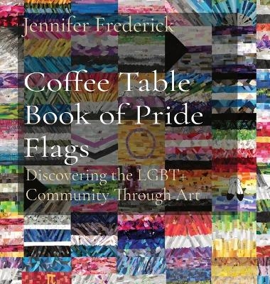 Coffee Table Book of Pride Flags - Jennifer Frederick