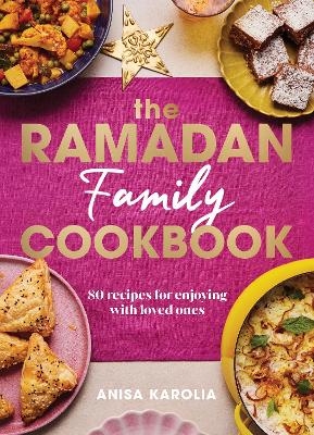 The ramadan family cookbook - Anisa Karolia