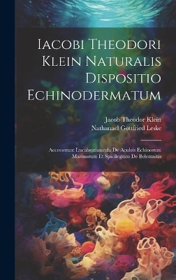 Iacobi Theodori Klein Naturalis Dispositio Echinodermatum - Jacob Theodor Klein