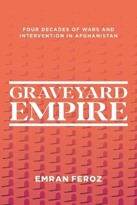 Graveyard Empire - Emran Feroz