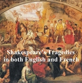 Shakespeare''s Tragedies, Bilingual Edition, (English with line numbers and French Translation) all 11 plays -  William Shakespeare