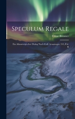 Speculum Regale - Oskar Brenner