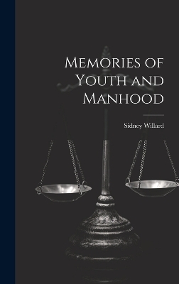 Memories of Youth and Manhood - Sidney Willard