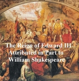 Reign of King Edward III -  William Shakespeare