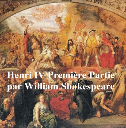 Henri IV, Premiere Partie,  (Henry IV Part I in French) -  William Shakespeare