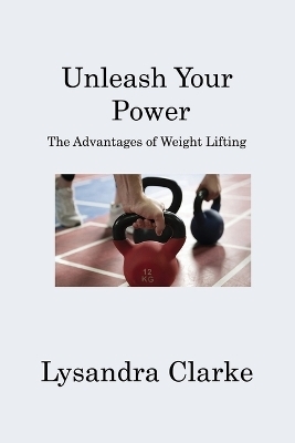 Unleash Your Power - Lysandra Clarke