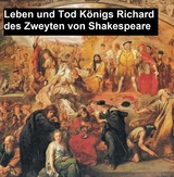 Leben und Tod Königs Richard des Zweyten -  William Shakespeare