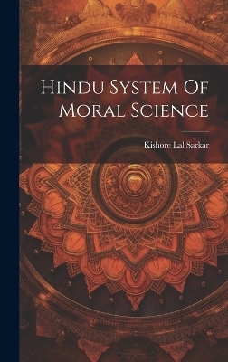 Hindu System Of Moral Science - Kishore Lal Sarkar