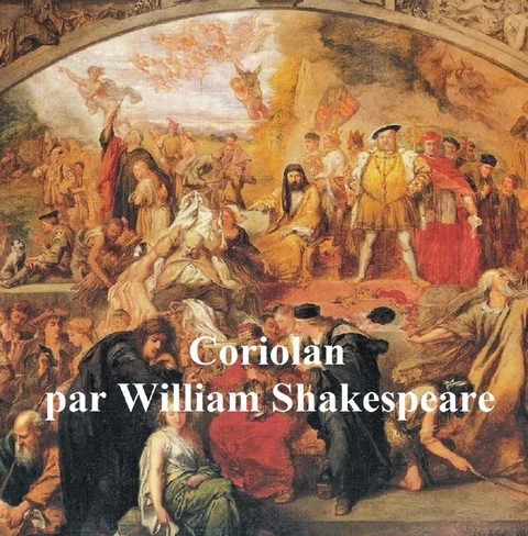 Coriolan, Coriolanus in French -  William Shakespeare