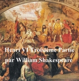 Henri VI, Troisieme Partie (Henry VI Part III in French) -  William Shakespeare