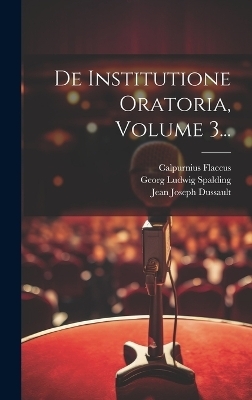 De Institutione Oratoria, Volume 3... - 