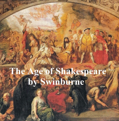 Age of Shakespeare -  Algernon Charles Swinburne